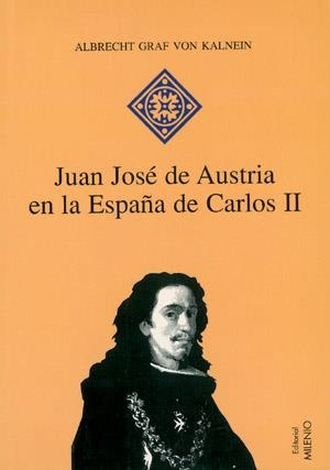 JUAN JOSE DE AUSTRIAEN LA ESPAÑA DE CARLOS II | 9788497430159 | GRAF VON KALNEIN,ALBRECHT