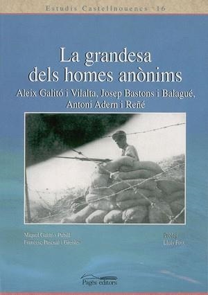 GRANDESA DELS HOMES ANONIMS (ALEIXX GALITO I VILALTA, JOSEP BASTONS I BALAGUE, ANTONI ADERN I REÑE) | 9788479358716 | GALITO I PUBILL,MIQUEL PASCUAL I GREOLES,FRANCESC