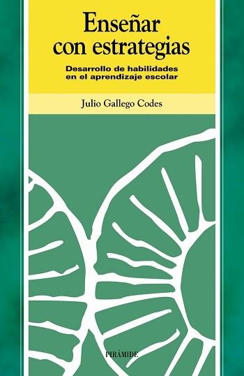 ENSEÑAR CON ESTRATEGIAS.DESARROLLO DE HABILIDADES EN EL APRENDIZAJE ESCOLAR | 9788436816310 | GALLEGO CODES,JULIO