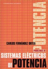 PROBLEMAS DE SISTEMAS ELECTRICOS DE POTENCIA | 9788484480204 | FERNANDEZ ORTEA,CARLOS