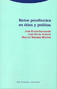 RETOS PENDIENTES EN ETICA Y POLITICA | 9788481645019 | RUBIO-CARRACEDO,JOSE ROSALES,JOSE MARIA TOSCANO MENDEZ,MANUEL