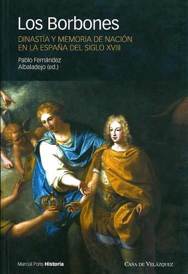 BORBONES.DINASTIA Y MEMORIA DE NACION EN LA ESPAÑA DEL SIGLO XVIII | 9788495379368 | FERNANDEZ,PABLO