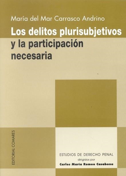 DELITOS PLURISUBJETIVOS Y LA PARTICIPACION NECESARIA | 9788484444787 | CARRASCO ANDRINO,Mª DEL M