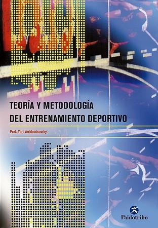 TEORIA Y METODOLOGIA DEL ENTRENAMIENTO DEPORTIVO | 9788480196123 | VERKHOSHANSKY,YURI