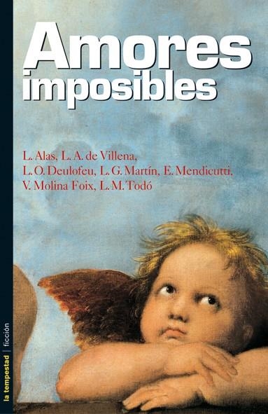 AMORES IMPOSIBLES | 9788479480486 | VILLENA,LUIS ANTONIO DE MOLINA FOIX,VICENTE MENDICUTTI,EDUARDO ALAS,LEOPOLDO(CLARIN) DEULOFEU,L.O MA