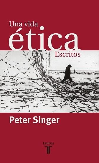 UNA VIDA ETICA.ESCRITOS | 9788430604609 | SINGER,PETER