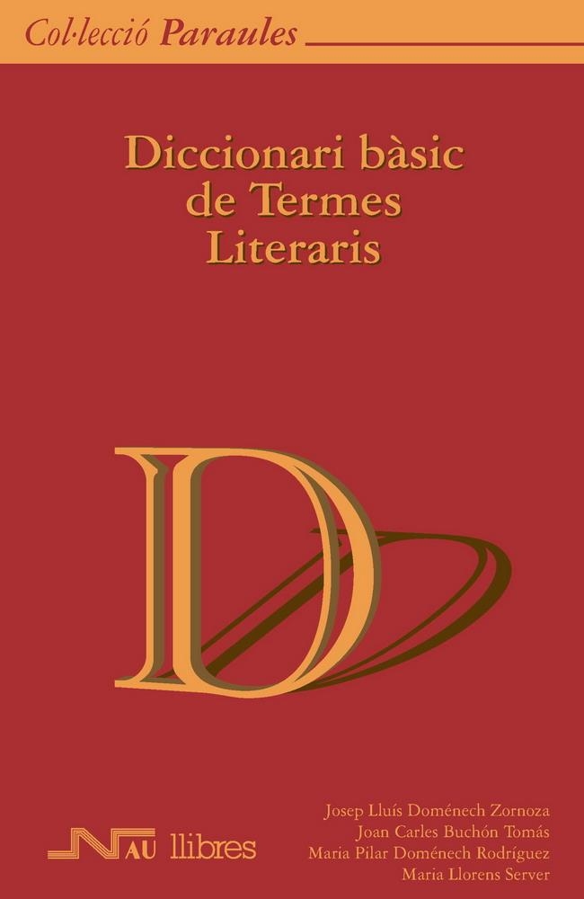 DICCIONARI BASIC DE TERMES LITERARIS | 9788476426555 | DOMENECH ZORNOZA,J.L. BUCHON TOMAS,J.C. DOMENECH RODRIGUEZ,M.P. LLORENS SERVER,M.