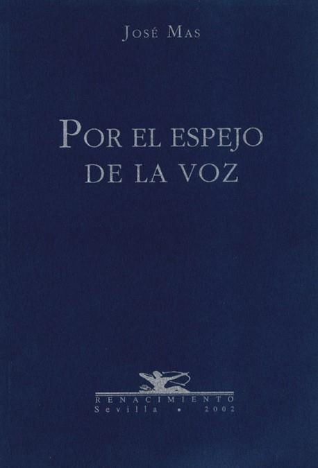 POR EL ESPEJO DE LA VOZ | 9788484720386 | MAS,JOSE