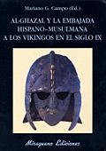 AL-GHAZAL Y LA EMBAJADA HISPANO-MUSULMANA A LOS VIKINGOS EN EL SIGLO IX | 9788478132386 | CAMPO,MARIANO G