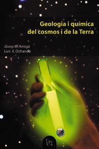 GEOLOGIA I QUIMICA DEL COSMOS I DE LA TERRA | 9788437052649 | AMIGO,JOSE M. OCHANDO,LUIS E.