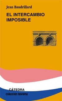 INTERCAMBIO IMPOSIBLE | 9788437618364 | BAUDRILLARD,JEAN