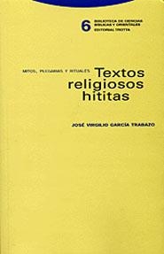 TEXTOS RELIGIOSOS HITITAS.MITOS,PLEGARIAS Y RITUALES | 9788481645224 | GARCIA TRABAZO,JOSE VIRGILIO