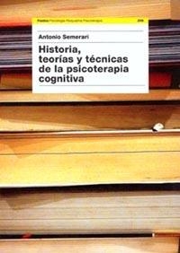 HISTORIA TEORIAS Y TECNICAS DE LA PSICOTERAPIA COGNITIVA | 9788449312335 | SEMERARI,ANTONIO