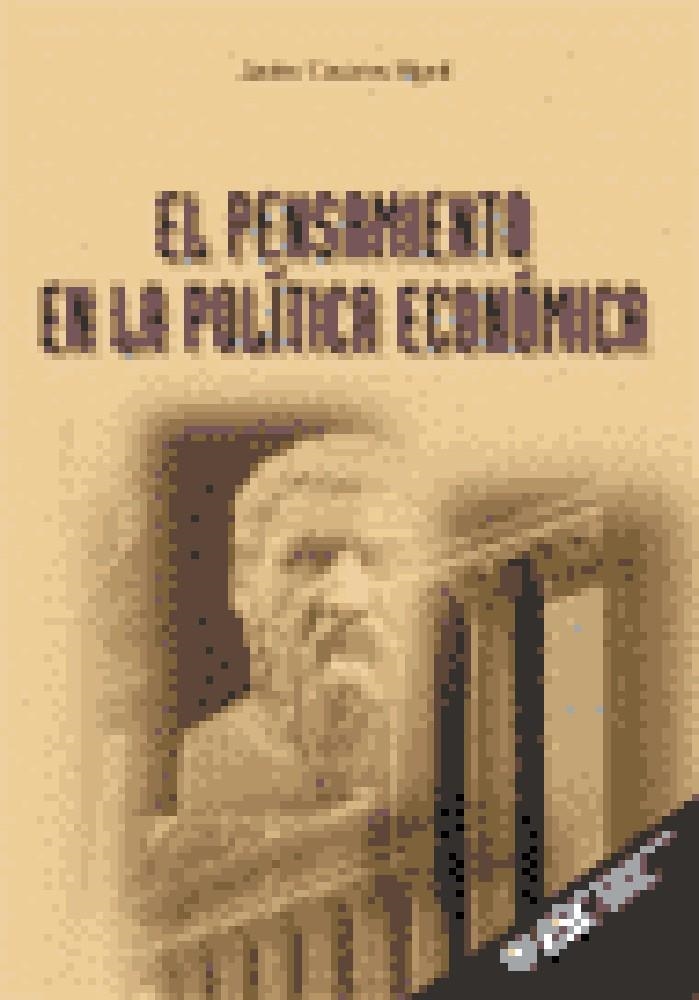 PENSAMIENTO EN LA POLITICA ECONOMICA | 9788473563048 | CASARES RIPOL,JAVIER