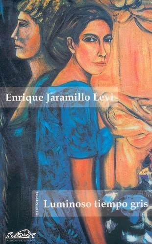 LUMINOSO TIEMPO GRIS | 9788495642110 | JARAMILLO LEVI,E.