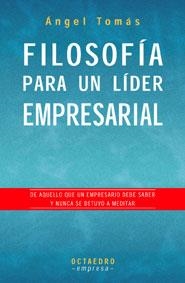 FILOSOFIA PARA UN LIDER EMPRESARIAL | 9788480635325 | TOMAS,ANGEL