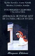 INNUMERABLES CAZADORES UNA SOLA VIDA.ANTOLOGIA DE POETAS SANT DE LA INDIA (SIGLOS XV-XVI) | 9788478132409 | KABIR RAVIDAS NANAK,GURU MIRABAI TULSIDAS SURDAS