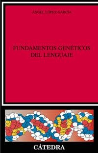 FUNDAMENTOS GENETICOS DEL LENGUAJE | 9788437619910 | LOPEZ GARCIA,ANGEL