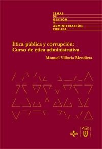 ETICA PUBLICA Y CORRUPCION: CURSO DE ETICA ADMINISTRATIVA | 9788430935840 | VILLORIA MENDIETA,MANUEL