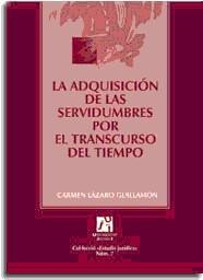 ADQUISICION DE LAS SERVIDUMBRES POR EL TRANSCURSO DEL TIEMPO | 9788480213837 | LAZARO GUILLAMON,CARMEN