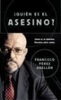 QUIEN ES EL ASESINO? USTED ES EL DETECTIVE.RESUELVA CASOS REALES | 9788427026469 | PEREZ ABELLAN,FRANCISCO