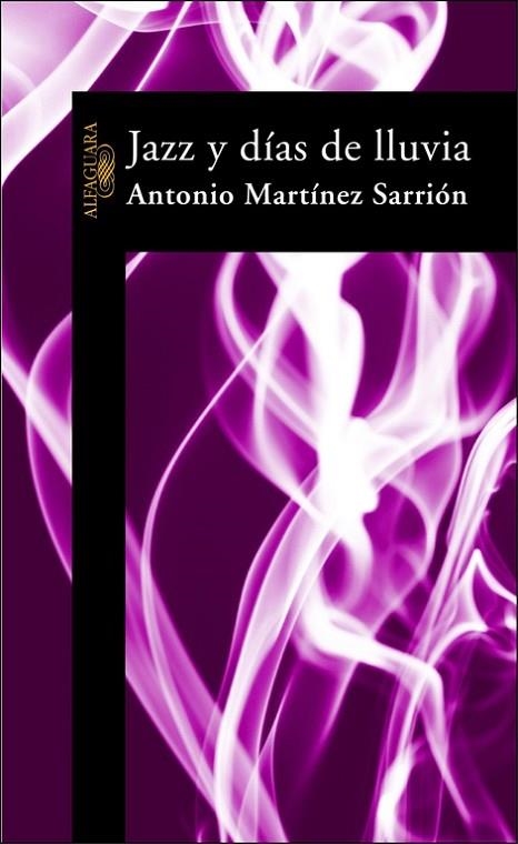 JAZZ Y DIAS DE LLUVIA | 9788420464329 | MARTINEZ SARRION ANTONIO