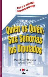 QUIEN ES QUIEN SUS SEÑORIAS LOS DIPUTADOS | 9788495440259 | FONTES,IGNACIO MENENDEZ,MANUEL ANGEL