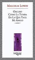 OSCURO COMO LA TUMBA EN LA QUE YACE MI AMIGO | 9788483108154 | LOWRY,MALCOLM