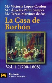 CASA DE BORBON VOL.I FAMILIA,CORTE Y POLITICA (1700-1808) | 9788420637310 | MARTINEZ DE SAS,M.T. PEREZ SAMPER,ANGELES LOPEZ-CORDON,Mª VICTORIA