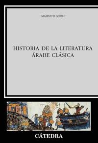 HISTORIA DE LA LITERATURA ARABE CLASICA | 9788437619880 | SOBH,MAHMUD