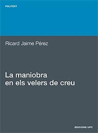 MANIOBRA EN ELS VELERS DE CREU | 9788483015902 | JAIME PEREZ,RICARD