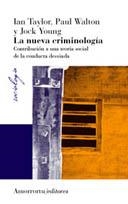 NUEVA CRIMINOLOGIA. CONTRIBUCION A UNA TEORIA SOCIAL DE LA CONDUCTA DESVIADA | 9789505181926 | TAYLOR,IAN WALTON,PAUL YOUNG,JOCK