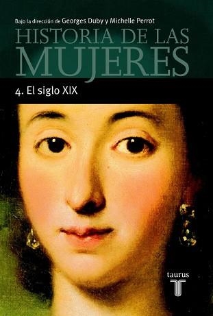 HISTORIA DE LAS MUJERES 4. EL SIGLO XIX | 9788430603916 | DUBY,GEORGES PERROT,MICHELE