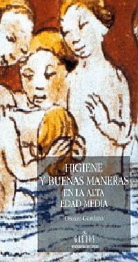 HIGIENE Y BUENAS MANERAS EN LA ALTA EDAD MEDIA | 9788424923044 | GIORDANO,ORONZO