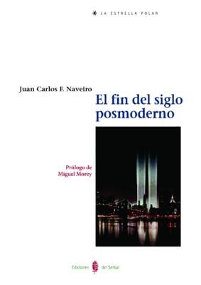 FIN DEL SIGLO POSMODERNO | 9788476283813 | F.NAVEIRO,JUAN CARLOS