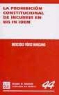 PROHIBICION CONSTITUCIONAL DE INCURRIR EN BIS IN IDEM | 9788484424710 | PEREZ MANZANO,MERCEDES