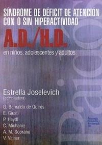 SINDROME DE DEFICIT DE ATENCION CON O SIN HIPERACTIVIDAD A.D./H.D. EN NIÑOS ADOLESCENTES Y ADULTOS | 9789501231915 | JOSELEVICH,ESTRELLA (COMP.)