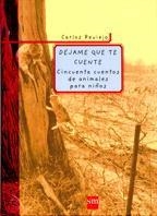 DEJAME QUE TE CUENTE.CINCUENTA CUENTOS DE ANIMALES PARA NIÑO | 9788434871663 | REVIEJO,CARLOS