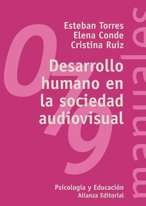 DESARROLLO HUMANO EN LA SOCIEDAD AUDIOVISUAL | 9788420686455 | TORRES,ESTEBAN CONDE,ELENA RUIZ,CRISTINA