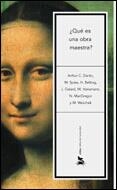 QUE ES UNA OBRA MAESTRA? | 9788484323914 | DANTO,ARTHUR C. SPIES,W BELTING,H GALARD,J HANSMANN,M MACGREGOR,N WASCHEK,M