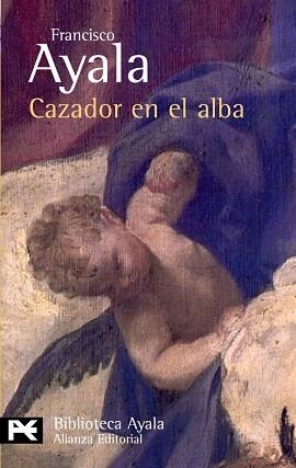 CAZADOR EN EL ALBA | 9788420673004 | AYALA,FRANCISCO