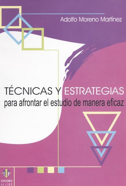 TECNICAS Y ESTRATEGIAS PARA AFRONTAR EL ESTUDIO DE MANERA EFICAZ | 9788497000826 | MORENO MARTINEZ,ADOLFO