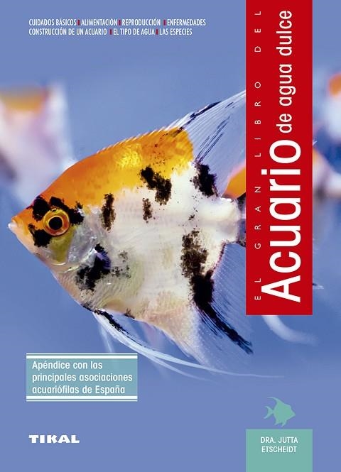 GRAN LIBRO DEL ACUARIO DE AGUA DULCE | 9788430587735 | ETSCHEIDT,JUTTA