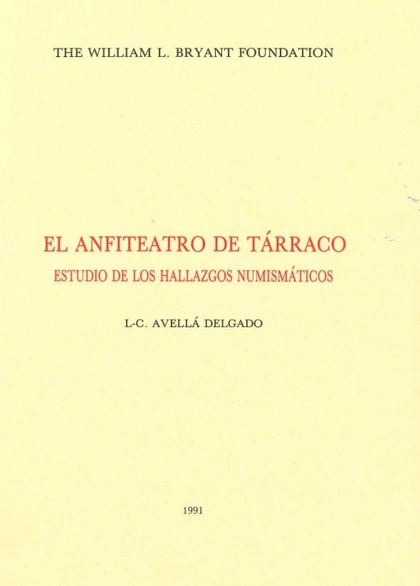 ANFITEATRO DE TARRACO. ESTUDIO DE LOS HALLAZGOS NUMISMATICOS | 9788459931847 | AVELLA DELGADO,L.C.