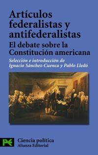 ARTICULOS FEDERALISTAS Y ANTIFEDERALISTAS. EL DEBATE SOBRE LA CONSTITUCION AMERICANA | 9788420640990 | SANCHEZ-CUENCA,IGNACIO