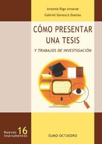 COMO PRESENTAR UNA TESIS Y TRABAJOS DE INVESTIGACION | 9788480635493 | RIGO ARNAVAT,ANTONIA GENESCA DUEÑAS,GABRIEL