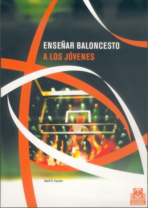 ENSEÑAR BALONCESTO A LOS JOVENES | 9788480196512 | FAUCHER,DAVID G.