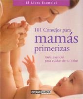 101 CONSEJOS PARA MAMAS PRIMERIZAS | 9788475561981