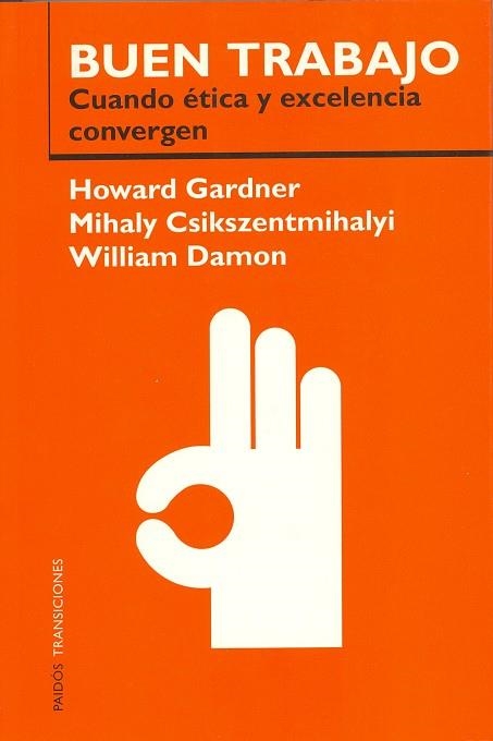 BUEN TRABAJO. CUANDO ETICA Y EXCELENCIA CONVERGEN | 9788449313066 | GARDNER,HOWARD (PREMIO PRINCIPE DE ASTURIAS 2011) CSIKSZENTMIHALYI,MIHALY DAMON,WILLIAM