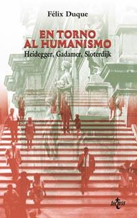 EN TORNO AL HUMANISMO. HEIDEGGER, GADAMER, SLOTERDIJK | 9788430938346 | DUQUE,FELIX